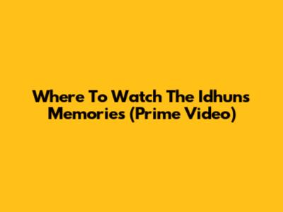 Where To Watch "The Idhun's Memories" (Prime Video)