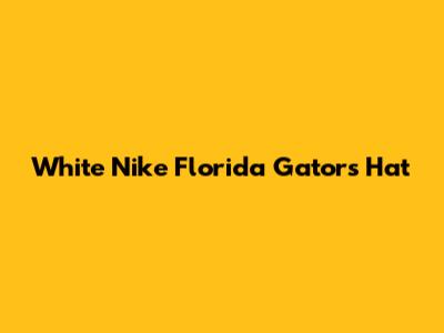 White Nike Florida Gators Hat