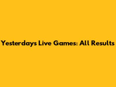 Yesterday's Live Games: All Results