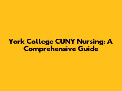 York College CUNY Nursing: A Comprehensive Guide