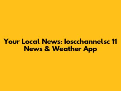 Your Local News: Ioscchannelsc 11 News & Weather App