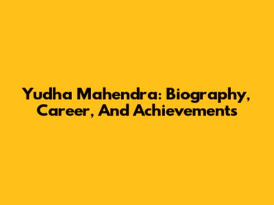 Yudha Mahendra: Biography, Career, And Achievements
