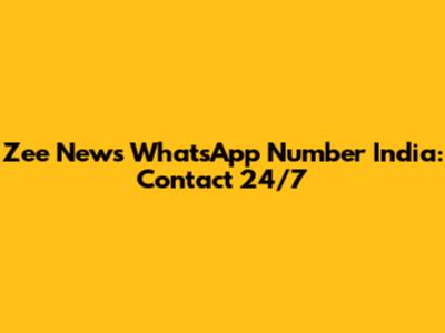Zee News WhatsApp Number India: Contact 24/7