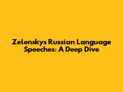 Zelensky's Russian Language Speeches: A Deep Dive