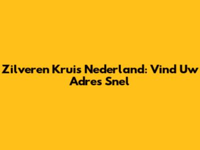 Zilveren Kruis Nederland: Vind Uw Adres Snel