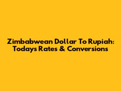 Zimbabwean Dollar To Rupiah: Today's Rates & Conversions