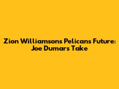 Zion Williamson's Pelicans Future: Joe Dumars' Take