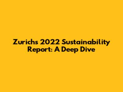Zurich's 2022 Sustainability Report: A Deep Dive
